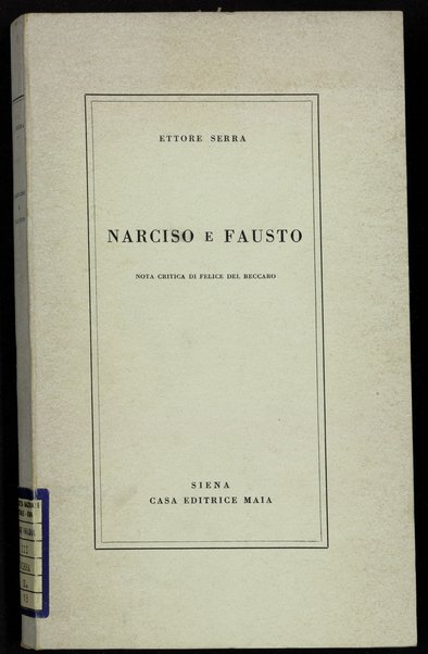 Narciso e Fausto / Ettore Serra ; nota critica di Felice del Beccaro