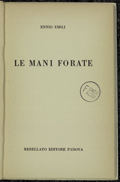 Le mani forate / Ennio Emili