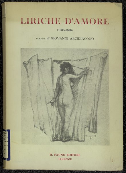 Liriche d'amore (1900-1960) : con 46 riproduzioni fuori testo rappresentanti il nudo di donna nella pittura contemporanea / a cura di Giovanni Arcidiacono