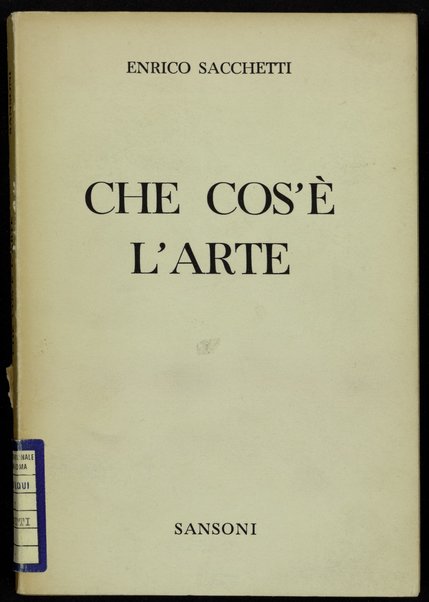 Che cos'e l'arte / Enrico Sacchetti