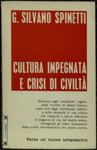 Cultura impegnata e crisi di civilta / Gastone Silvano Spinetti