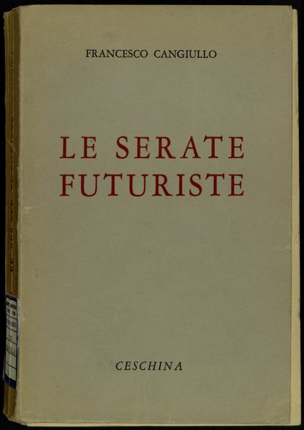 Le serate futuriste :  romanzo storico vissuto /  Francesco Cangiullo