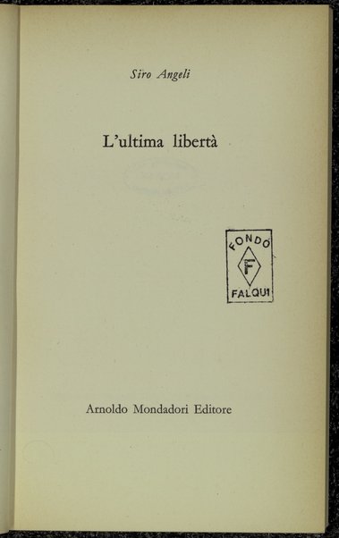 L'ultima libertÃ  / Siro Angeli