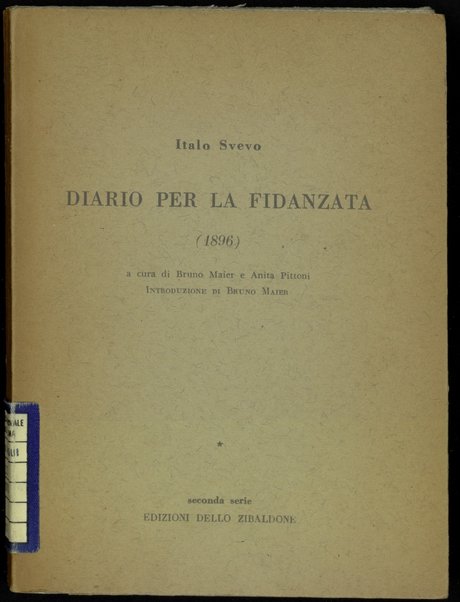 Diario per la fidanzata : 1896 / Italo Svevo ; a cura di Bruno Maier e Anita Pittoni ; introduzione di Bruno Maier