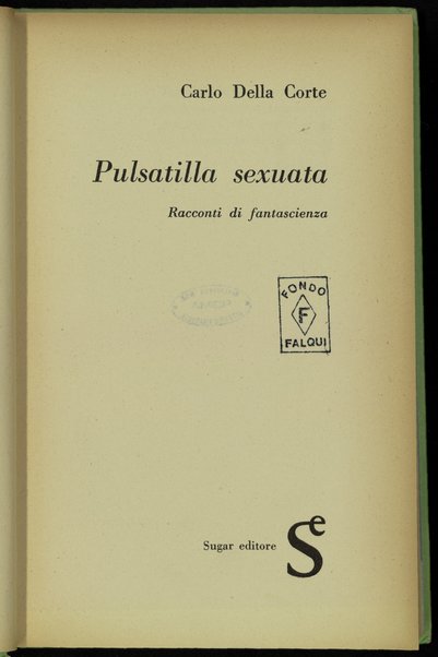 Pulsatilla sexuata : racconti di fantascienza / Carlo Della Corte