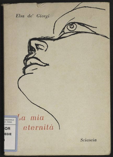 La mia eternita / Elsa de' Giorgi ; con una premessa di Pier Paolo Pasolini e tre disegni originali di Renato Guttuso