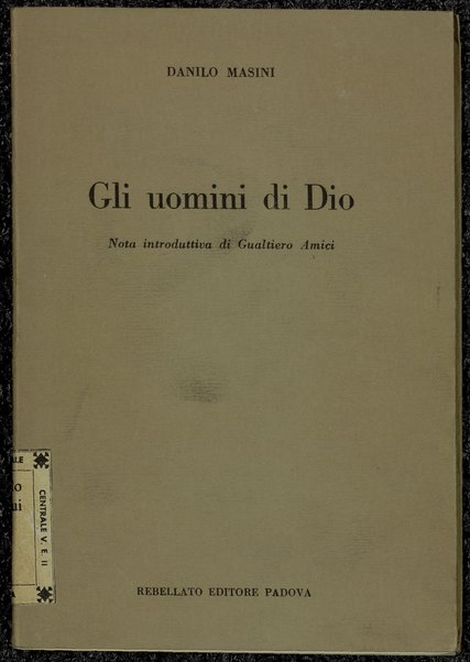 Gli uomini di Dio / Danilo Masini ; nota introduttiva di Gualtiero Amici