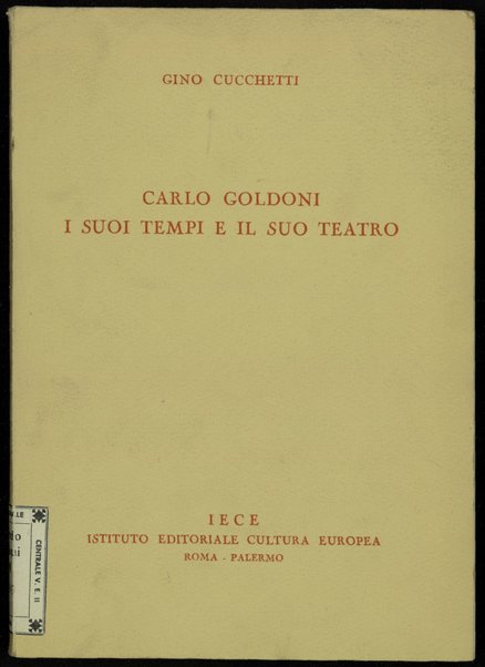 Carlo Goldoni : i suoi tempi e il suo teatro / Gino Cucchetti