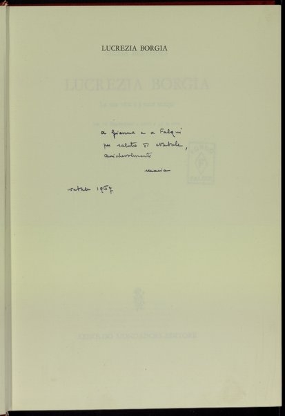 Lucrezia Borgia : la sua vita e i suoi tempi / Maria Bellonci