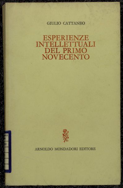Esperienze intellettuali del primo Novecento / Giulio Cattaneo