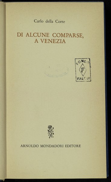 Di alcune comparse, a Venezia / Carlo Della Corte