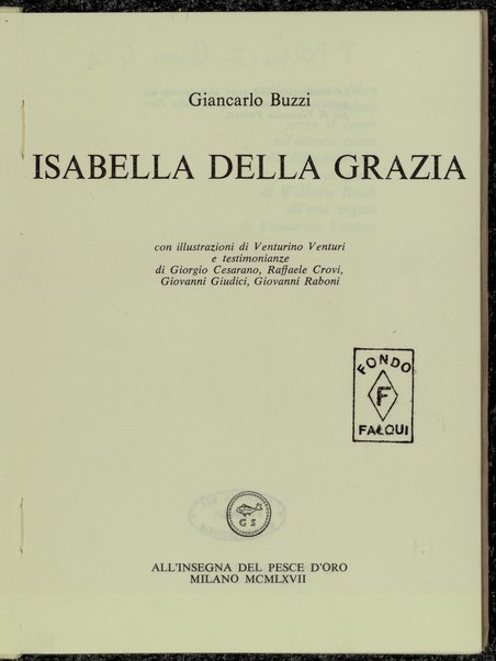 Isabella della grazia / Giancarlo Buzzi ; con illustrazioni di Venturino Venturi e testimonianze di Giorgio Cesarano ... [et al.]