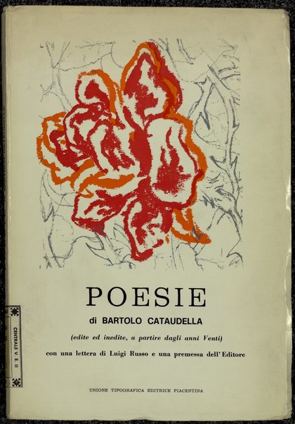 Poesie : (edite e inedite a partire dagli anni venti) / Bartolo Cataudella ; con una lettera di Luigi Russo e una premessa dell'editore
