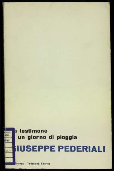 La testimone di un giorno di pioggia / Giuseppe Pederiali