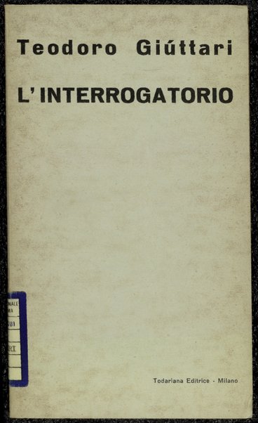 L'interrogatorio / Teodoro Giuttari