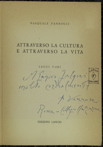 Attraverso la cultura e attraverso la vita : saggi vari / Pasquale Vannucci