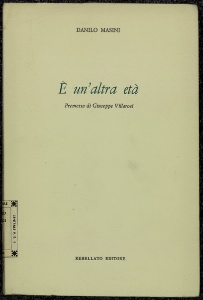 E un'altra eta / Danilo Masini ; premessa di Giovanni Villaroel