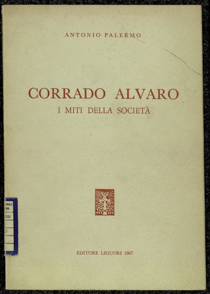 Corrado Alvaro : i miti della societa / Antonio Palermo