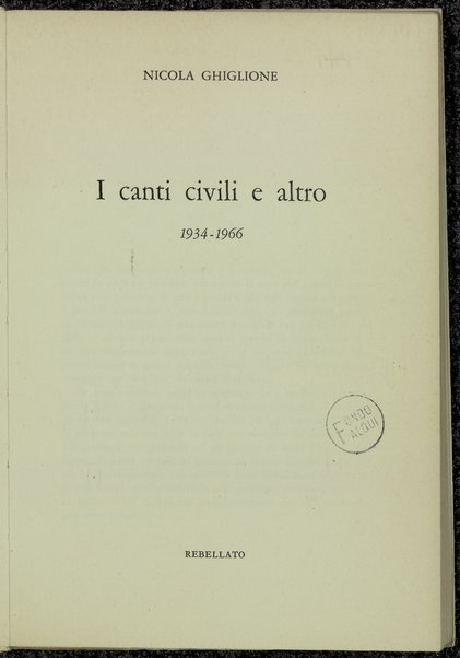 I canti civili e altro : 1934-1966 / Nicola Ghiglione