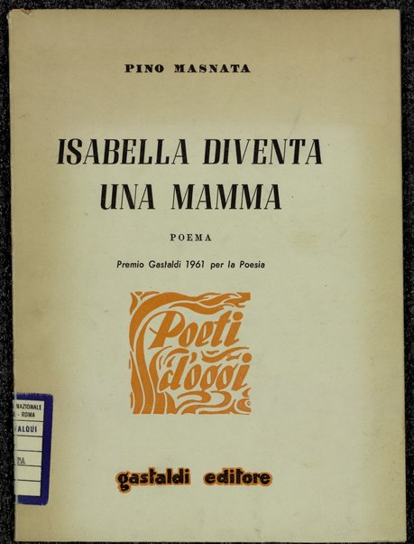 Isabella diventa una mamma : poema : 1938-1939 / Pino Masnata
