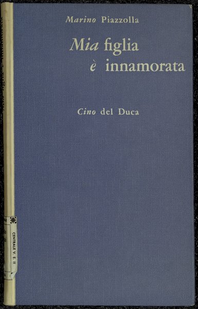 Mia figlia Ã¨ innamorata / Marino Piazzolla