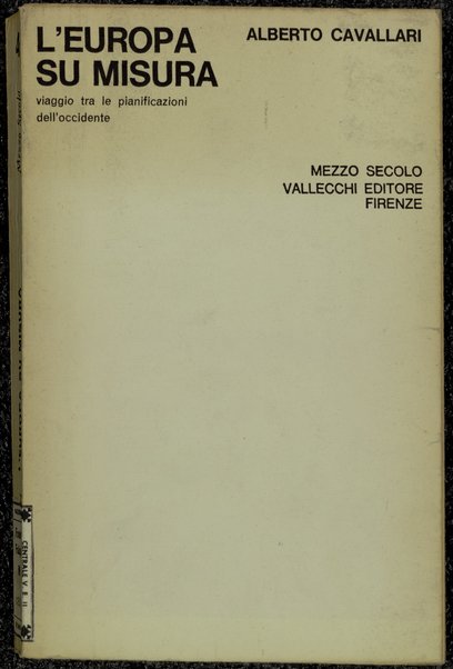 L'Europa su misura : viaggio tra le pianificazioni dell'Occidente / Alberto Cavallari