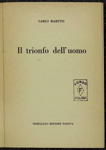 Il trionfo dell'uomo / Carlo Martini