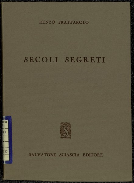 Secoli segreti : saggi e cronache / Renzo Frattarolo