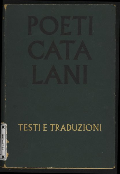 Poeti catalani / testi e traduzioni a cura di Livio B. Wilcock ; introduzione di J. Rodolfo Wilcock