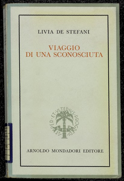 Viaggio di una sconosciuta e altri racconti / Livia De Stefani