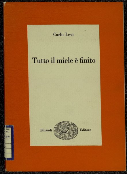 Tutto il miele Ã¨ finito / Carlo Levi