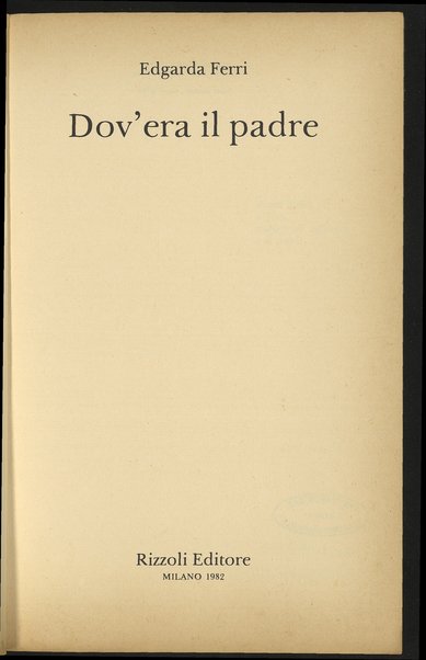 Dov'era il padre / Edgarda Ferri