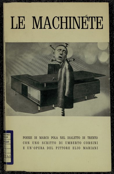 Le machinete / poesie di Marco Pola nel dialetto di Trento ; con uno scritto di Umberto Corsini e un'opera del pittore Elio Mariani