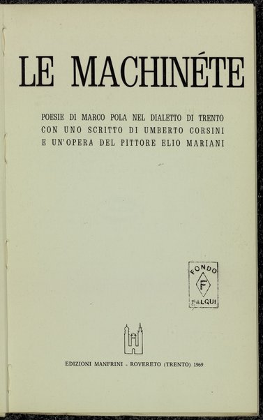 Le machinete / poesie di Marco Pola nel dialetto di Trento ; con uno scritto di Umberto Corsini e un'opera del pittore Elio Mariani