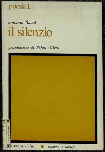 Il silenzio / Antonio SaccÃ  ; presentazione di Rafael Alberti