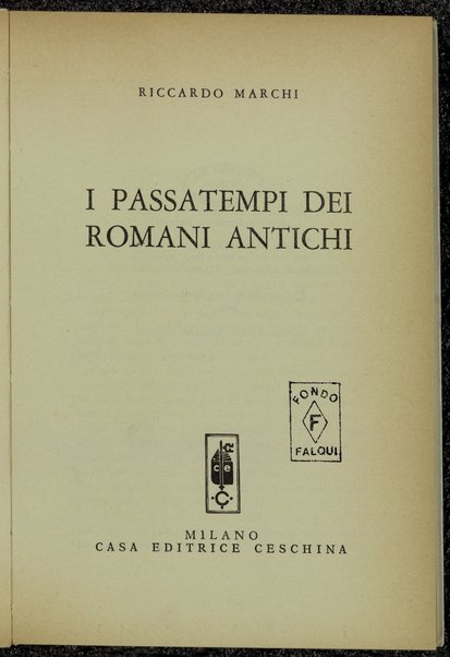 I passatempi dei romani antichi / Riccardo Marchi