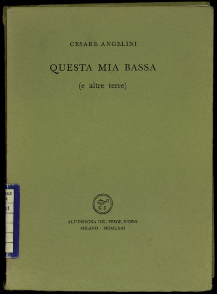 Questa mia Bassa  (e altre terre) /  Cesare Angelini