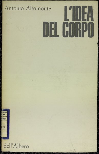 L'idea del corpo / di Antonio Altomonte