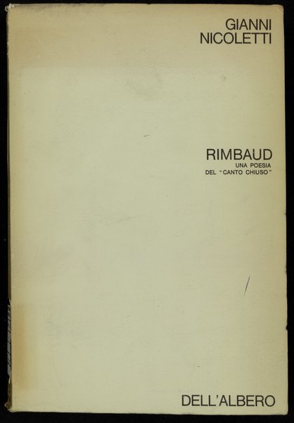 Rimbaud : una poesia del canto chiuso / Gianni Nicoletti