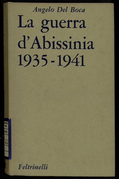 La guerra d'Abissinia, 1935-1941 / Angelo Del Boca