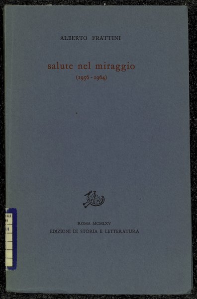 Salute nel miraggio : 1956-1964 / Alberto Frattini