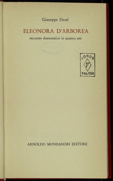 Eleonora D 'Arborea : racconto drammatico in quattro atti / Giuseppe DessÃ­