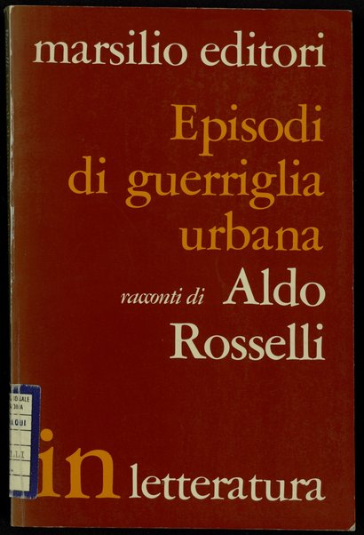 Episodi di guerriglia urbana : racconti / Aldo Rosselli