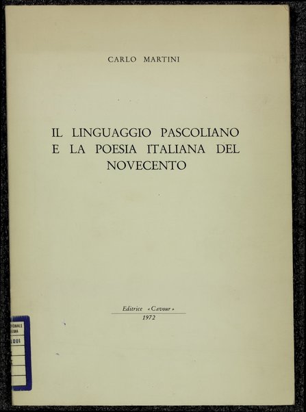 Il linguaggio pascoliano e la poesia italiana del Novecento / Carlo Martini