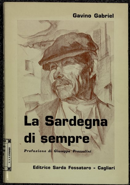 La Sardegna di sempre / Gavino Gabriel ; prefazione-confessione di Giuseppe Prezzolini ; illustrazioni di Dino Fantini