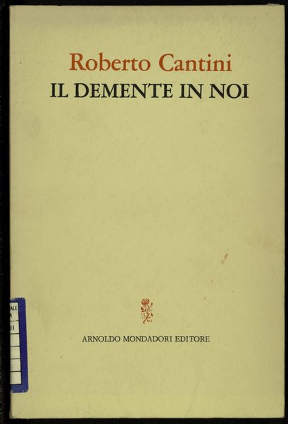 Il demente in noi / Roberto Cantini ; introduzione di Giulio Cattaneo