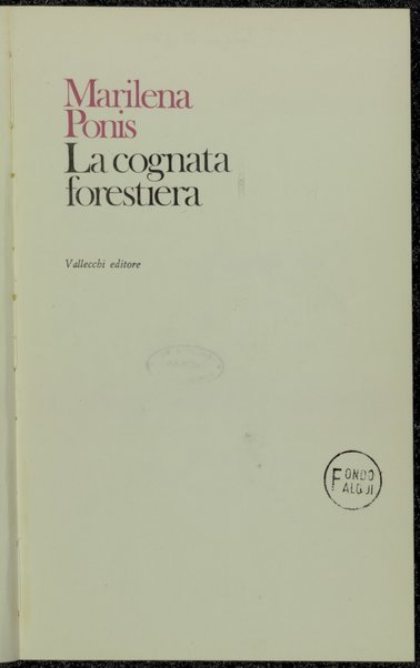 La cognata forestiera / Marilena Ponis