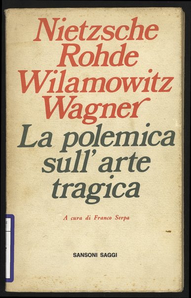 La polemica sull'arte tragica / Nietzsche ... [et. al.] ; a cura di Franco Serpa