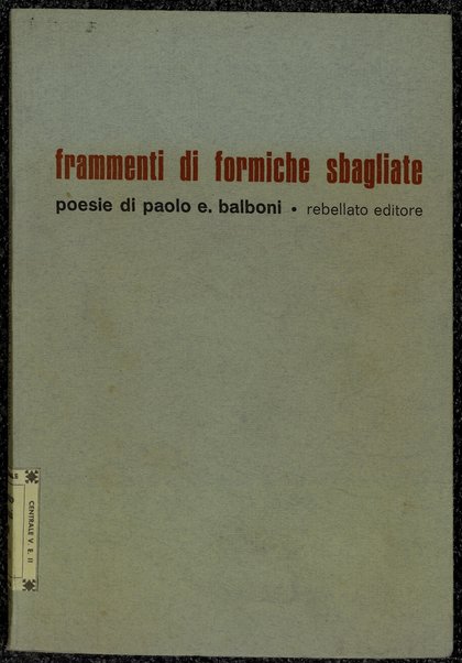 Frammenti di formiche sbagliate / Paolo E. Balboni