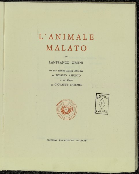 L'animale malato / di Lanfranco Orsini ; con una postilla (quasi) filosofica di Rosario Assunto ; e sei disegni di Giovanni Thermes